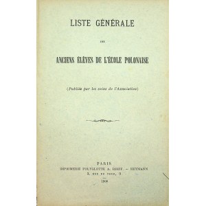 LISTE générale des Anciens éleves de l`École Polonaise Paris 1908