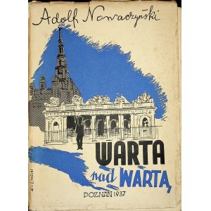 NOWACZYŃSKI Adolf - Warta nad Wartą. Poznań 1937 Wydanie 1