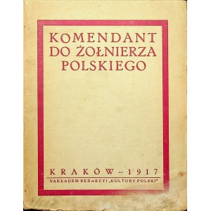 [PIŁSUDSKI] Komendant do żołnierza polskiego. Kraków 1917