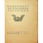 [PIŁSUDSKI] Komendant do żołnierza polskiego. Kraków 1917