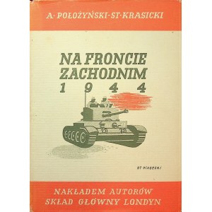 POŁOŻYŃSKI A., KRASICKI St. - Na froncie zachodnim 1944. [Norymberga 1945]