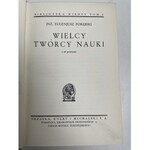 PORĘBSKI Eugenjusz, inż. - Wielcy twórcy nauki, z 58 portretami.