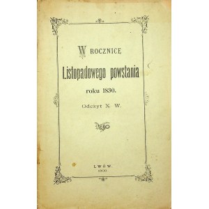 [POWSTANIE LISTOPADOWE] W rocznicę Listopadowego Powstania roku 1830. Odczyt X. W. Lwów 1900