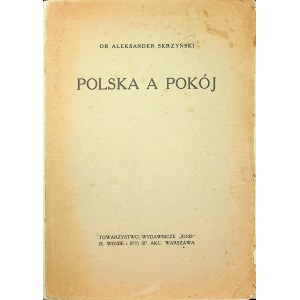 SKRZYŃSKI Aleksander - Polska a pokój. Warszawa 1924
