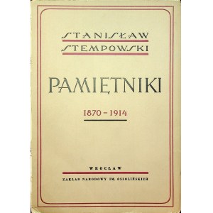STEMPOWSKI Stanisław - Pamiętniki (1870-1914)