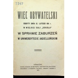 WIEC obywatelski ....w sprawie zaburzeń w Uniwersytecie Jagiellońskim. Kraków 1911
