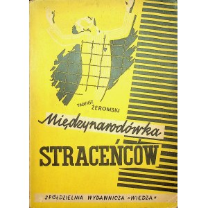 ŻEROMSKI Tadeusz - Międzynarodówka straceńców.