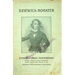 ŻURAWSKI Kazimierz - Dziewica - bohater. Życiorys Emilii Platerówny