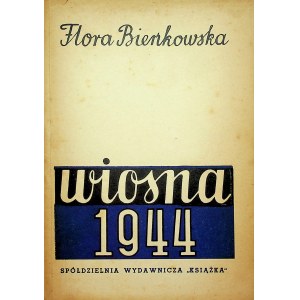 BIEŃKOWSKA Flora - Wiosna 1944.