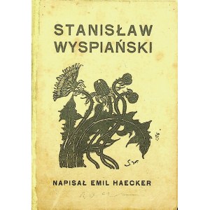 WYSPIAŃSKI ] HAECKER - Stanisław Wyspiański. [Kraków-Lwów-Cieszyn 1908]