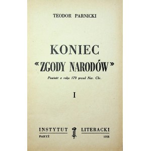 PARNICKI Teodor - Koniec „ Zgody Narodów”. Wydanie 1.