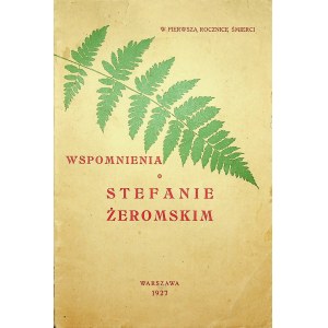 [ŻEROMSKI] Emil Lucjan MIGASIŃSKI - Wspomnienia o Stefanie Żeromskim w pierwszą rocznicę śmierci.