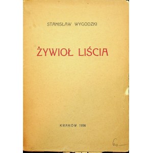WYGODZKI Stanisław- Żywioł liścia. Kraków 1936