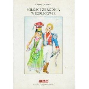 Leżeński MIŁOŚĆ I ZRODNIA W SOPLICOWIE /PAN TADEUSZ PROZĄ