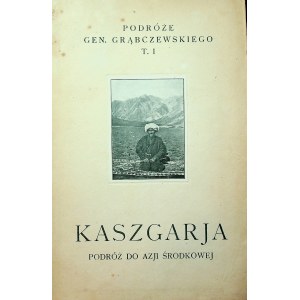 GRĄBCZEWSKI Kaszgarja Podróż do Azji Środkowej LIST oraz DEDYKACJA OD AUTORA