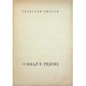 Smolik Przecław O KSIĄŻCE PIĘKNEJ, Wyd.Arcta 1926