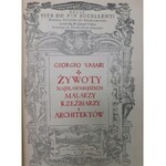 Vasari Giorgio ŻYWOTY NAJSŁAWNIEJSZYCH MALARZY RZEŹBIARZY I ARCHITEKTÓW