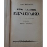 Mołochowiec Helena WIELKA ILUSTROWANA KSIĄŻKA KUCHARSKA, Wyd.1929