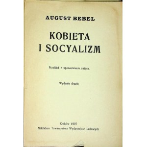 BEBEL August KOBIETA I SOCYALIZM, Wyd.1907