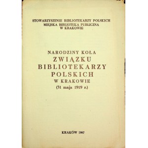 NARODZINY KOŁA ZWIĄZKU BIBLIOTEKARZY POLSKICH W KRAKOWIE(31 MAJA 1919r.)