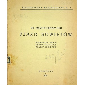 BIBLIOTECZKA WYWIADOWCZA Nr.7 1920 - WSZECHROSYJSKI ZJAZD SOWIETÓW VII. SPRAWOZDANIE, Wyd.1920