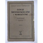 Szkolny Atlas Historyczny. Dzieje Średniowieczne i nowożytne, 1932 r.