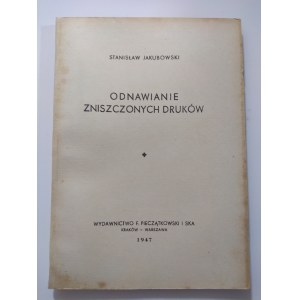 Jakubowski Stanisław: Odnawianie zniszczonych druków