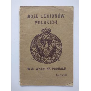 Boje Legionów Polskich. Nr 2. Walki na Podhalu. Piotrków 1915 r.