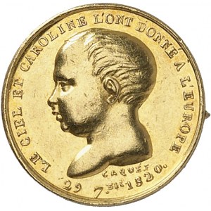 Henri V (1820-1883). Médaillette Or, pour sa naissance, le Ciel et Caroline l’ont donné à l’Europe ND (1820), Paris.