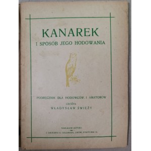 Świeży W. - Kanarek I Sposób Jego Hodowania., Lwów ok. 1922-28