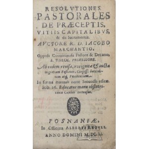 MARCHANTIUS Jakob, Resolutiones Pastorales De Praeceptis Vitiis Capitalibus, et de Sacramentis.