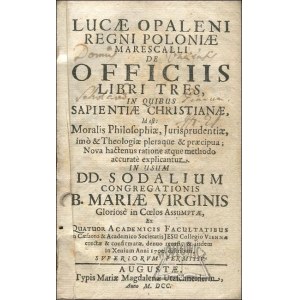 (OPALIŃSKI Łukasz), Lucae Opalenii Regni Poloniae Marescalli. De Officiis libre tres.