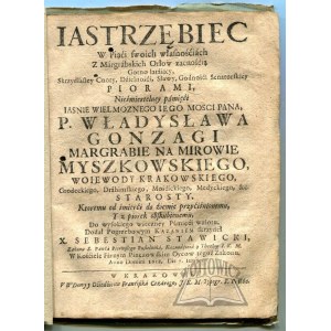 STAWICKI Sebastian, Iastrzębiec, w Piąci swoich własnościach Z Margrabskich Orłow zacnością Gorno latający,