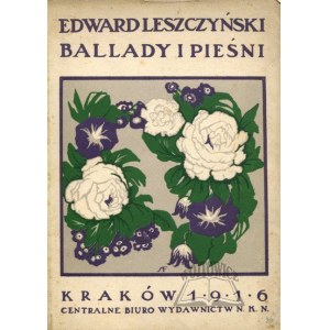 LESZCZYŃSKI Edward, Ballady i pieśni.