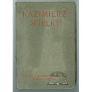 WYSPIAŃSKI Stanisław, Kazimierz Wielki.