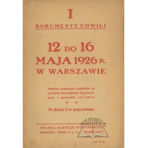 (PRZEWRÓT majowy). 12 do 16 maja 1926 r. w Warszawie.
