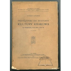 TOMKOWICZ Stanisław, Przyczynki do historyi kultury Krakowa.