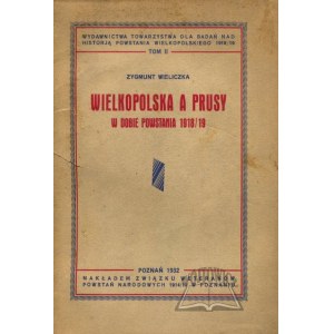 WIELICZKA Zygmunt, Wielkopolska a Prusy w dobie powstania 1918/19.