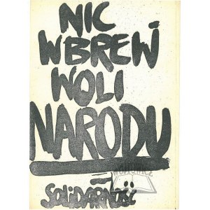 NIC WBREW woli narodu.