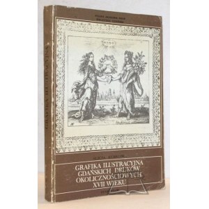 KURKOWA Alicja, Grafika ilustracyjna gdańskich druków okolicznościowych XVII wieku.