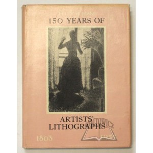 MAN Felix H., 150 years of Artists' Lithographs, 1803-1953.