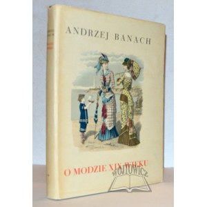 BANACH Andrzej, O modzie XIX wieku.