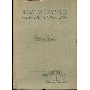 (MICKIEWICZ) Adam Mickiewicz. Zarys bibliograficzny.