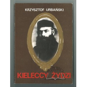 URBAŃSKI Krzysztof, Kieleccy Żydzi.