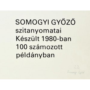 Somogyi Győző (1946-): Szitanyomatai. Készült 1980-ban 100 számozott példányban. Aláírt, számozott (22). 24 tábla...