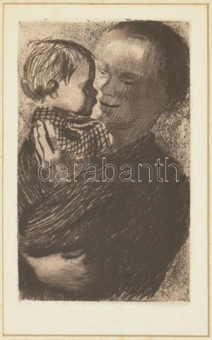 Käthe Kollwitz (1867-1945): Anya gyermekével (Mutter mit Kind auf dem Arm). Rézkarc, papír, jelzés nélkül...