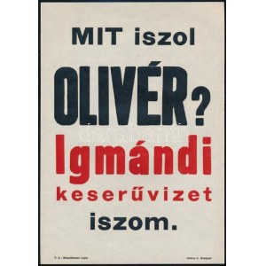 cca 1920 Mit iszol Olivér? Schmidhauer-féle Igmándi keserűvíz, reklám-,villamosplakát, Bp., Globus-ny....