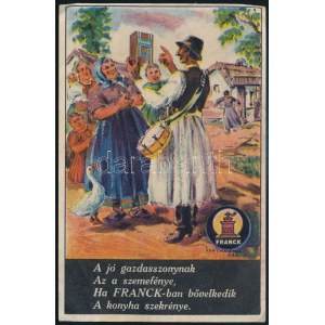 1926 A jó gazdasszonynak az a szemefénye, ha Franck-ban bővelkedik a konyha szekrénye., Franck kávépótlék reklám...
