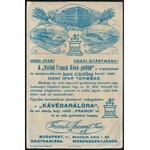 1926 Férfinépség mind csapodár, Hol idejár, hol odajár , - de: Hol Franck-os kávét issza Vágyik oda szíve vissza!...