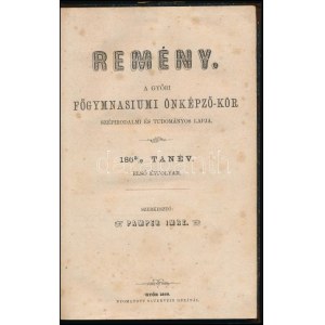 1869 Remény. A Győri Főgymnasiumi Önképző-Kör szépirodalmi és tudományos lapja. 1868/1869. Tanév. Első évfolyam. 1-18...